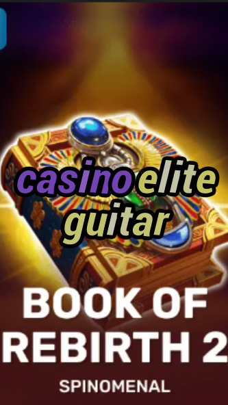 casino elite guitar-trdjkmsxjksdss.com